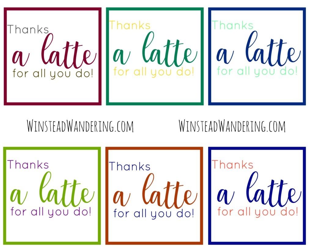Thanks A Latte For All You Do!&quot; Free Printable | Winstead Wandering - Thanks A Latte Free Printable Gift Tag
