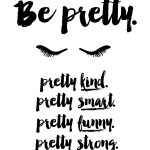Free Printable 5X7 Quote "be Pretty" #socialcirclecards | Livia   Free Printable Wall Art Quotes