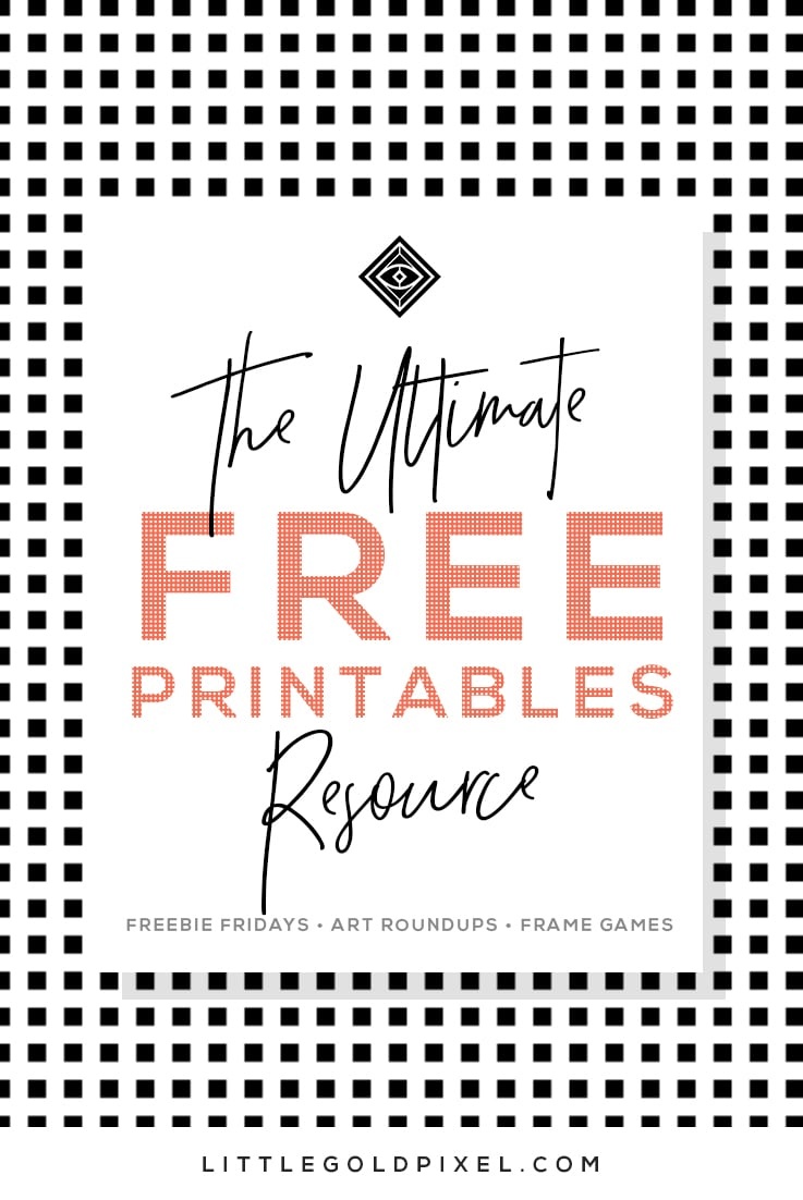 Free Printables • Free Wall Art Roundups • Little Gold Pixel - Free Printable Wall Art