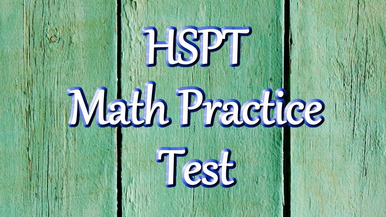 Hspt Math Practice Test (Updated 2019) - Free Printable Hspt Practice Test