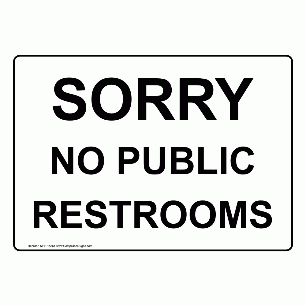 Sorry No Public Restrooms Sign Nhe-15861 Restroom Public / Private - Free Printable No Restroom Signs