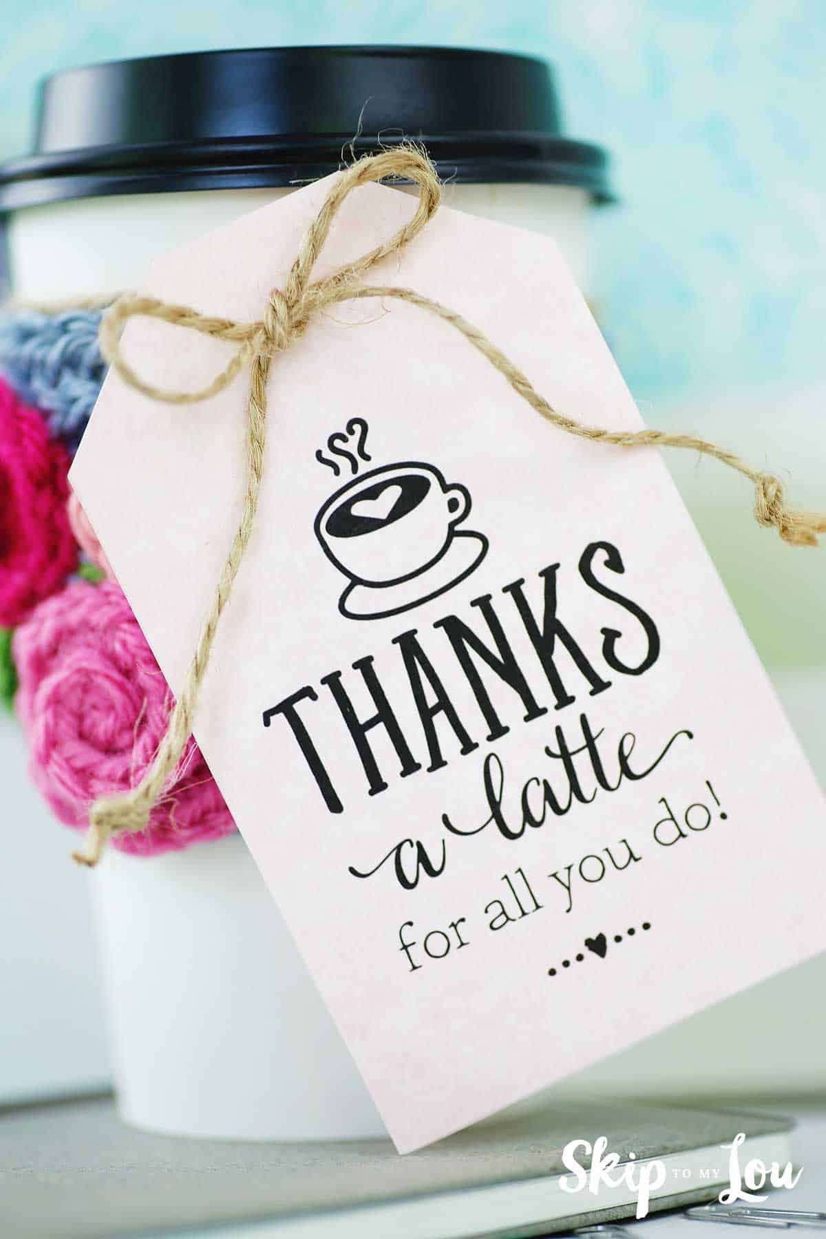 Thanks A Latte Free Printable Tag Free Printable