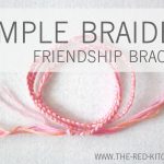 The Red Kitchen: Simple Braided Friendship Bracelet    A Tutorial In   Free Printable Friendship Bracelet Patterns