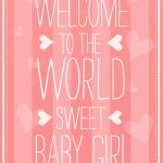 Welcome To The World   Free Baby Shower & New Baby Card | Greetings   Congratulations On Your Baby Girl Free Printable Cards
